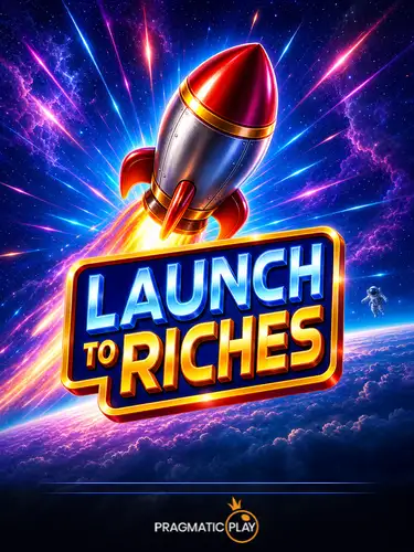 Launch to Riches
